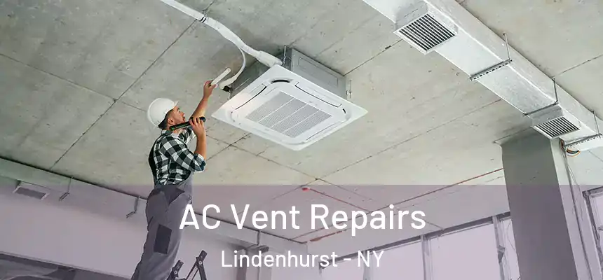  AC Vent Repairs Lindenhurst - NY
