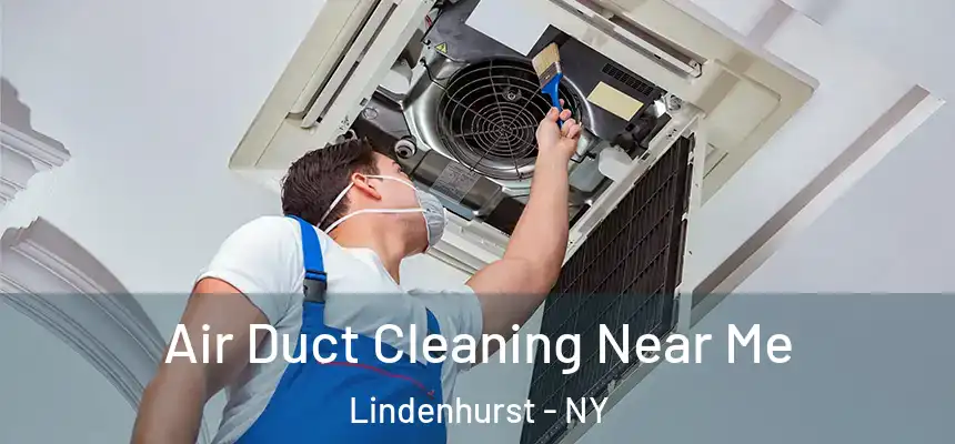  Air Duct Cleaning Near Me Lindenhurst - NY