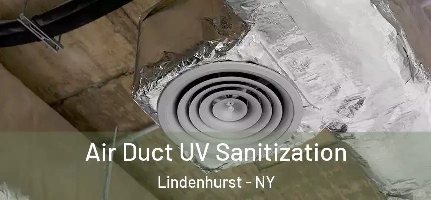 Air Duct UV Sanitization Lindenhurst - NY