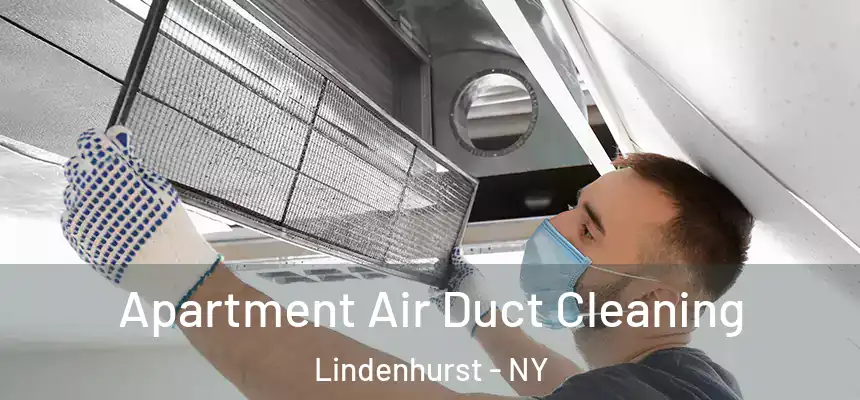  Apartment Air Duct Cleaning Lindenhurst - NY