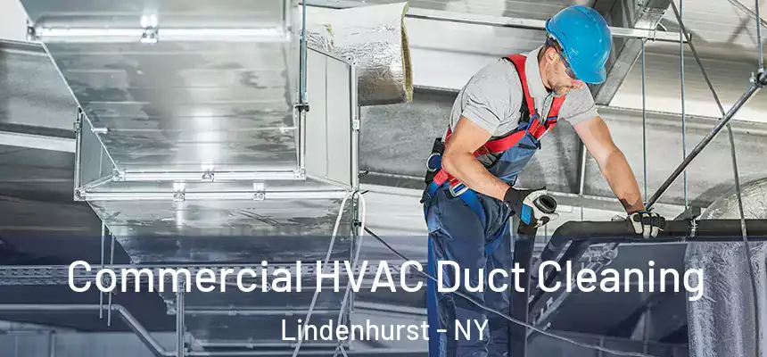 Commercial HVAC Duct Cleaning Lindenhurst - NY