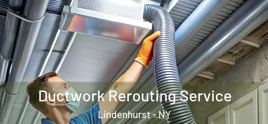  Ductwork Rerouting Service Lindenhurst - NY