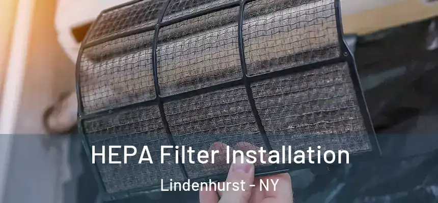  HEPA Filter Installation Lindenhurst - NY