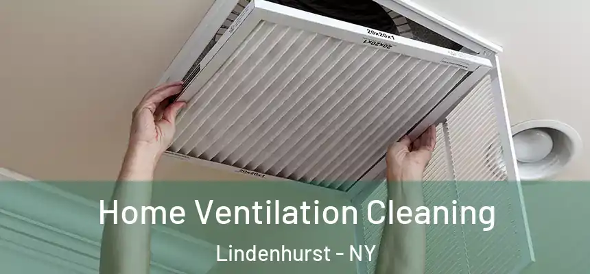  Home Ventilation Cleaning Lindenhurst - NY