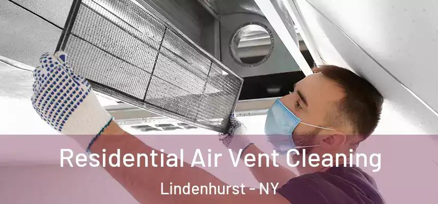  Residential Air Vent Cleaning Lindenhurst - NY