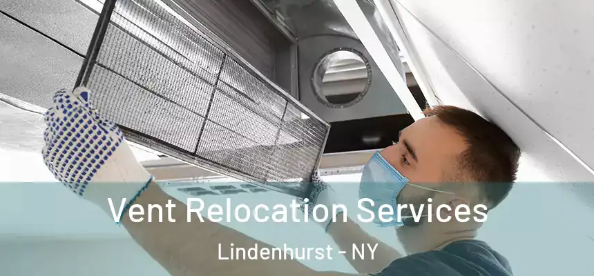  Vent Relocation Services Lindenhurst - NY